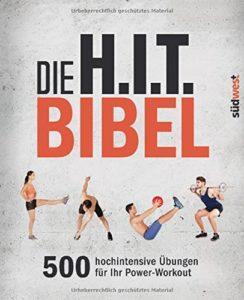 Die H.I.T.-Bibel: 500 hochintensive Übungen für Ihr Power-Workout